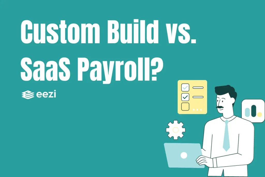 Custom Build vs SaaS Payroll